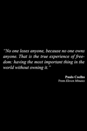 ... Inspiration, Lose Anyone, Life, Freedom, Quotes, Paulo Coelho, Wisdom