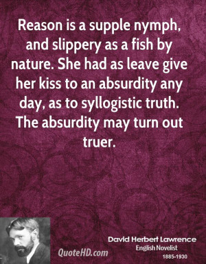 Reason is a supple nymph, and slippery as a fish by nature. She had as ...