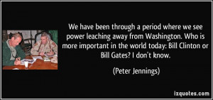 quote we have been through a period where we see power leaching away ...