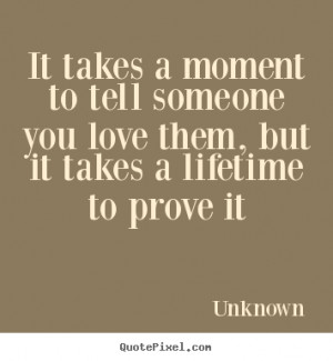 Tell Someone You Love Them Quotes