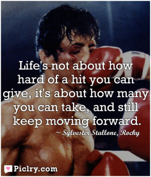 Life’s not about how hard of a hit you can give… it’s about how ...
