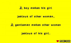 Other Woman Quotes A gentleman makes other woman jealous of his girl