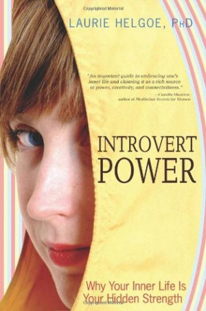 Introvert Power: Why Your Inner Life Is Your Hidden Strength