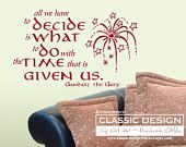 ... TIME that is Given Us, Gandalf, JRR Tolkien, Lord of the Rings quote