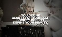 Lady Gaga Beauty quote As far as I m concerned Am the most