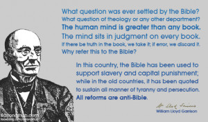 William Lloyd Garrison on the Bible.. by rationalhub