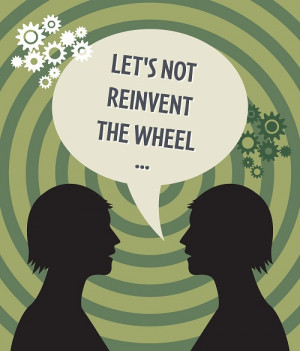 Do Not Reinvent the Wheel