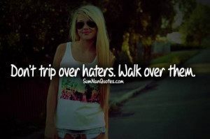 ... , girl, haters, inspiring quotes, life quote, pretty, quote, swag