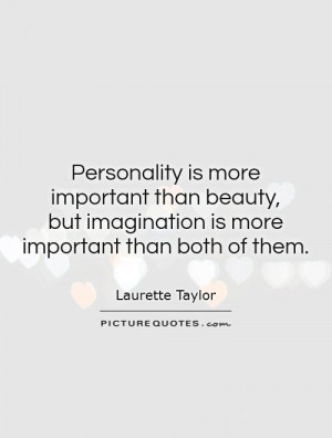 ... Quotes Personality Quotes Imagination Quotes Laurette Taylor Quotes