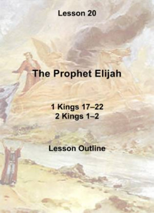 Old Testament Lesson 20, Lesson Plan: The Prophet Elijah (1 Kings 17 ...