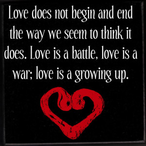 ... Quotes And Sayings: Love Does Not Begin And End The Way We Seen Quote