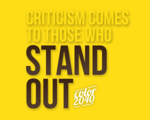 Don't fear criticism. Another Seth Godin quote.