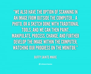 quote-Buffy-Sainte-Marie-we-also-have-the-option-of-scanning-31375.png