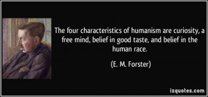 The four characteristics of humanism are curiosity, a free mind ...
