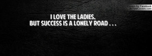 ... the ladies , Pictures , but success is a lonely road . . . , Pictures
