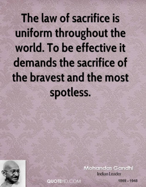 The law of sacrifice is uniform throughout the world. To be effective ...