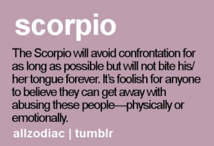 Scorpio will avoid confrontation for as long as possible but will ...