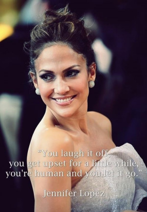 Jennifer lopez quotes sayings you laugh life letting go