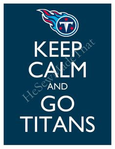 Keep Calm and Go Titans More