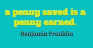 penny saved - #Benjamin #Franklin
