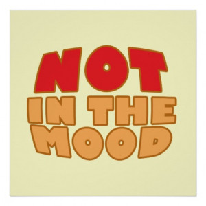 Not In The Mood Poster