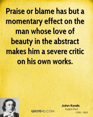 or blame has but a momentary effect on the man whose love of beauty ...