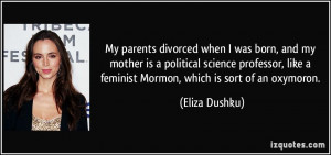 parents divorced when I was born, and my mother is a political science ...