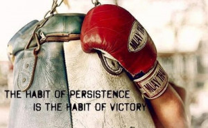 persistence is the habit of victory!