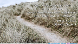 Daniel Handler motivational inspirational love life quotes sayings ...