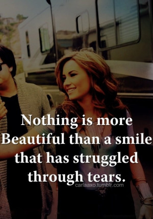 Nothing Is More Beautiful Than A Smile That Has Struggled Through ...