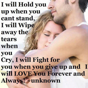 Love Quotes I will hold I will wipe I will fight I will LOVE