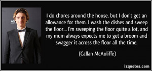 do chores around the house, but I don't get an allowance for them. I ...