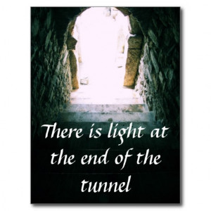 There is light at the end of the tunnel QUOTE Postcard