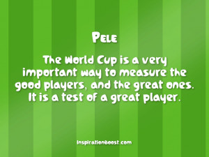 Pele – World Cup Quotes