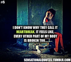 Don’t Know Why They Call It Heartbreak. It Feels Like. Every Other ...
