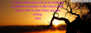 ... make sense to hold on when there's actually nothing there. , Pictures