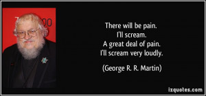 quote-there-will-be-pain-i-ll-scream-a-great-deal-of-pain-i-ll-scream ...