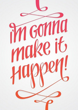 positive words- Im gonna make it happen quote