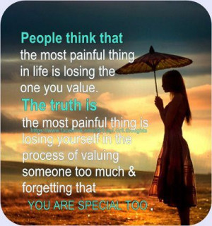 ... painful thing is losing the one you love in your life the truth is the