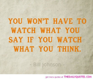 watch-what-you-think-bill-johnson-quotes-sayings-pictures.jpg