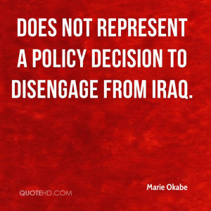does not represent a policy decision to disengage from Iraq.