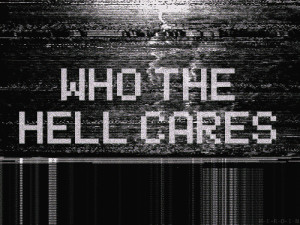 ... the hell cares # hell # care # who # text # words # saying # quote