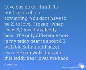 Love Has No Age Limit Quotes Love has no age limit.