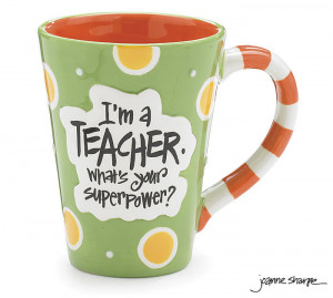 Teacher, What's Your Superpower? Gift Mug