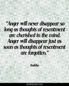 ... Long As Thoughts Of Resentment Are Cherished In The Mind - Anger Quote