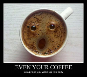 Early morning coffee humor!