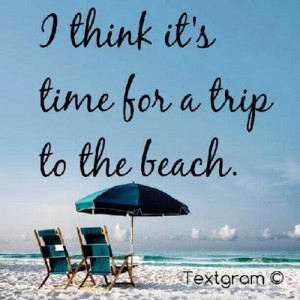 ... the beach. - 50 Warm and Sunny Beach Therapy Quotes - Style Estate