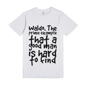 ... prime example that a good man is hard to find, Custom T Shirt Quotes