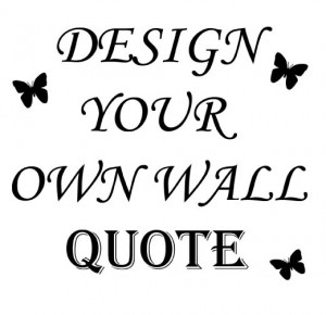 Details about DESIGN YOUR OWN QUOTE, with/ without butterflies ...