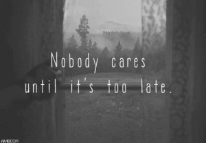 Nobody cares until it’s too late.
